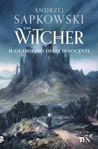 Libro Il guardiano degli innocenti. The Witcher. Vol. 1 Andrzej Sapkowski