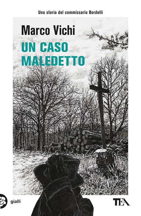 Un caso maledetto. Un'avventura del commissario Bordelli - Marco Vichi - copertina