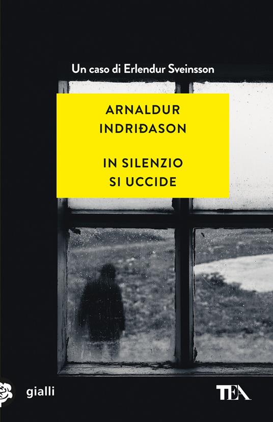 In silenzio si uccide. I casi dell'ispettore Erlendur Sveinsson. Vol. 14 - Arnaldur Indriðason - copertina