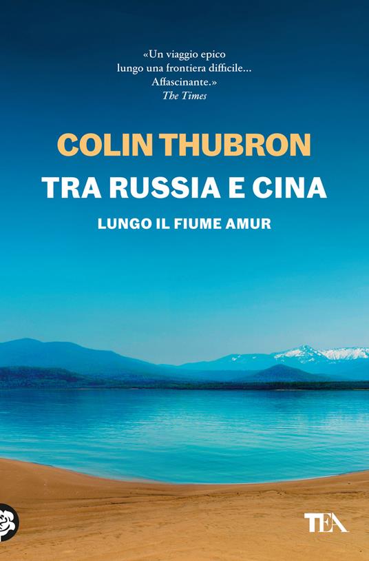 Tra Russia e Cina. Lungo il fiume Amur - Colin Thubron - copertina