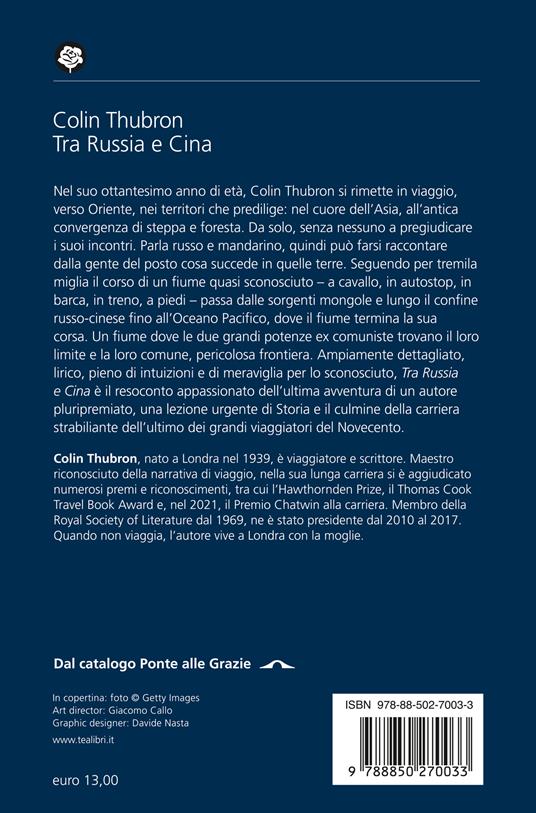 Tra Russia e Cina. Lungo il fiume Amur - Colin Thubron - 2