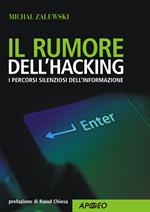 Il rumore dell'hacking. I percorsi silenziosi dell'informazione