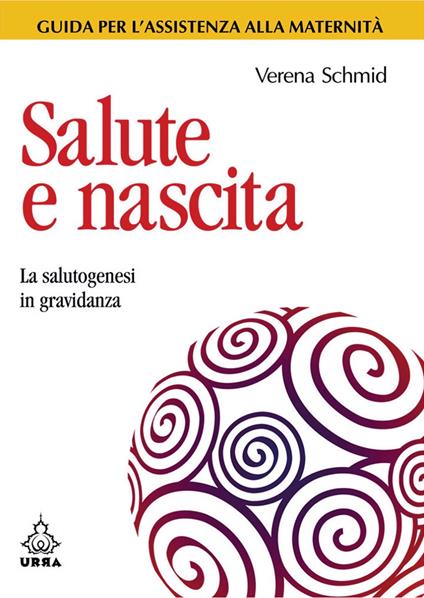 Salute e nascita. La salutogenesi in gravidanza - Verena Schmid - ebook