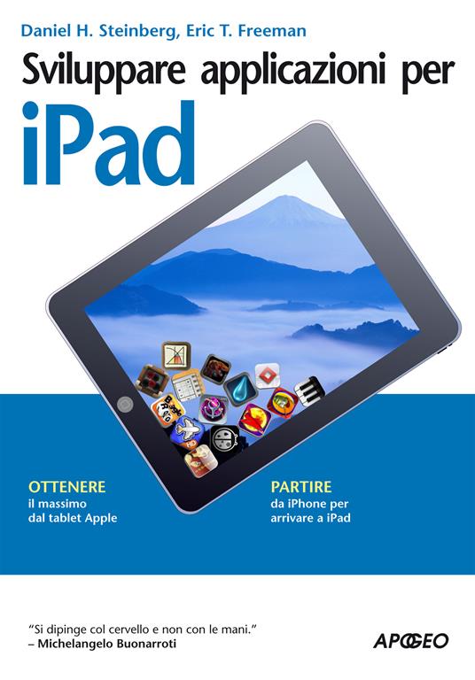 Sviluppare applicazioni per iPad - Eric T. Freeman,Daniel H. Steinberg,L. Comi - ebook