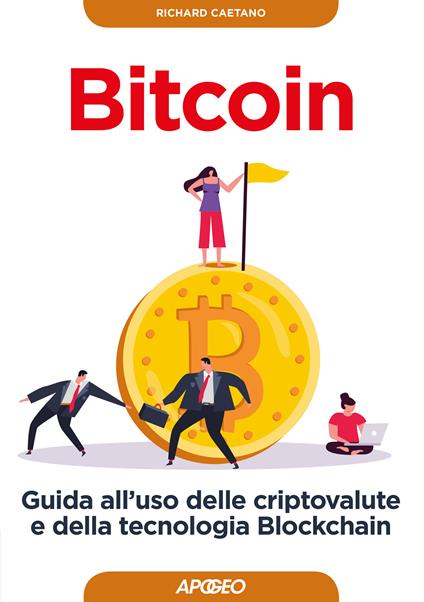 Bitcoin. Guida all'uso delle criptovalute e della tecnologia Blockchain - Richard Caetano,P. Poli - ebook