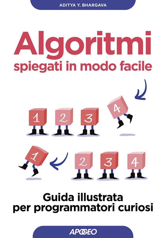 Algoritmi spiegati in modo facile. Guida illustrata per programmatori curiosi - Aditya Bhargava - ebook