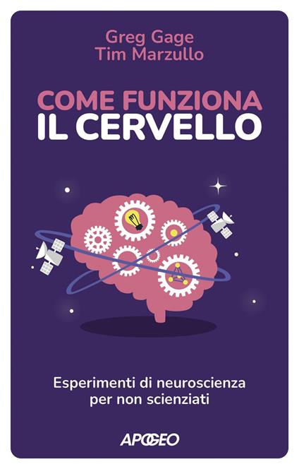 Come funziona il cervello. Esperimenti di neuroscienza per non scienziati - Greg Gage,Tim Marzullo - ebook