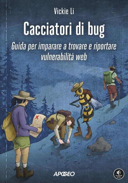 Cacciatori di bug. Guida per imparare a trovare e riportare vulnerabilità web - Vickie Li - ebook