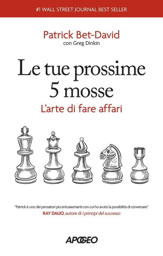 Le tue prossime 5 mosse. L'arte di fare affari - Patrick Bet-David - ebook