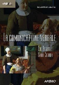 La comunicazione verbale - Eddo Rigotti,Sara Cigada - copertina