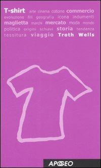 T-shirt - Troth Wells - copertina