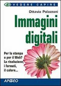 Immagini digitali. Ediz. illustrata - Ottavia Palazzani - copertina