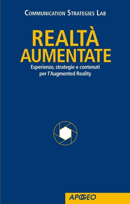 Realtà Aumentate. Esperienze, strategie e contenuti per l'Augmented Reality - copertina