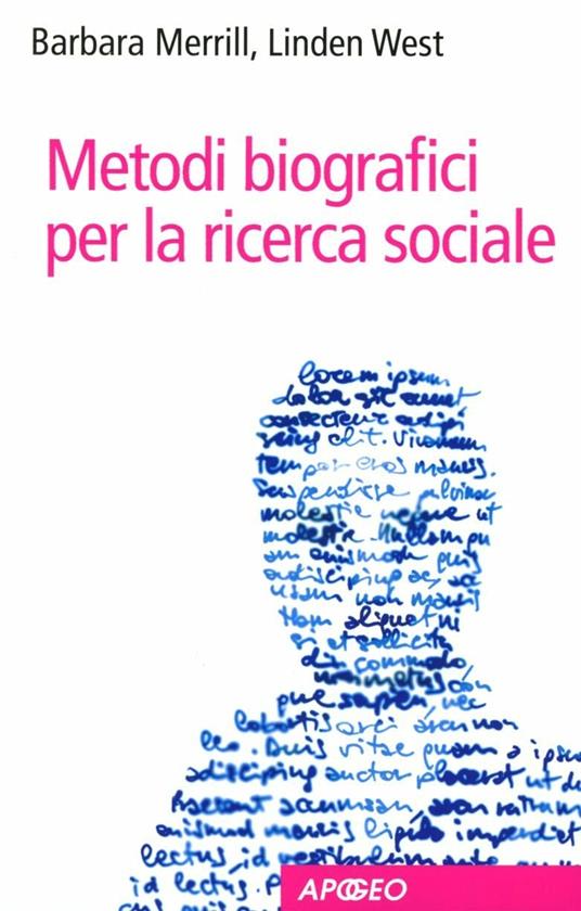 Metodi biografici per la ricerca sociale - Barbara Merrill,Linden West - copertina