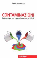 Contaminazioni. Letteratura per ragazzi e crossmedialità