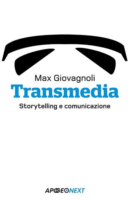 Transmedia. Storytelling e comunicazione - Max Giovagnoli - copertina