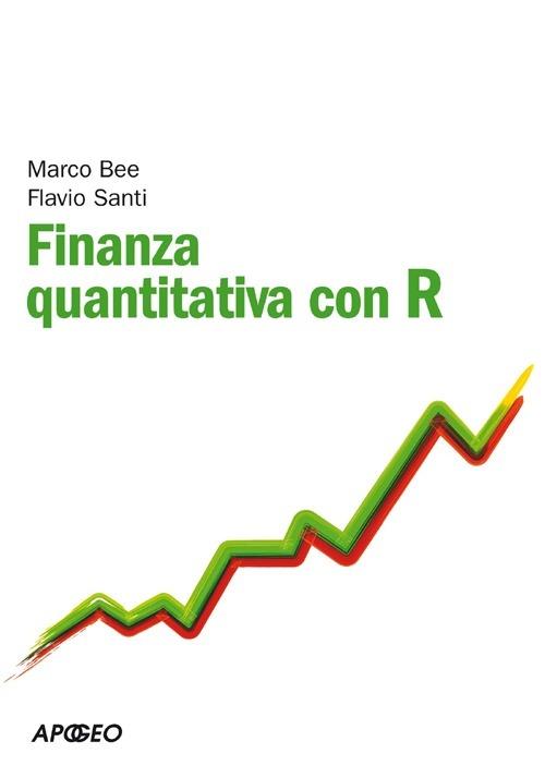 Finanza quantitativa con R - Marco Bee,Flavio Santi - copertina