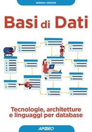 Basi di dati. Tecnologie, architetture e linguaggi per database