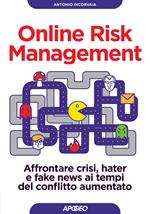 Online risk management. Affrontare crisi, hater e fake news ai tempi del conflitto aumentato