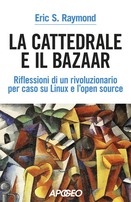 La cattedrale e il bazaar - Eric Steven Raymond - copertina