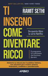 Libro Ti insegno come diventare ricco. Il programma in 6 settimane che funziona davvero Ramit Sethi