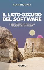 Il lato oscuro del software. Insegnamenti da Star Wars per jedi della sicurezza