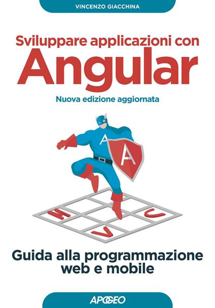 Sviluppare applicazioni con Angular. Guida alla programmazione web e mobile. Nuova ediz. - Vincenzo Giacchina - ebook