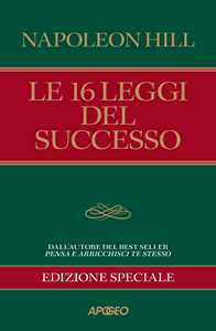 Libro Le 16 leggi del successo. Ediz. speciale Napoleon Hill