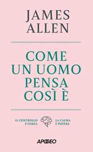 Libro Come un uomo pensa, così è James Allen