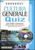 Cultura generale. Quiz. Per tutti i concorsi. Con CD-ROM