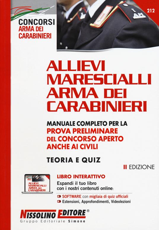 Allievi Marescialli Arma dei Carabinieri. Manuale completo per la prova preliminare del concorso aperto anche ai civili. Teoria e quiz. Con espansione online. Con software di simulazione - copertina