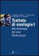 Trattato di enologia. Vol. 1: Microbiologia del vino. Vinificazioni.