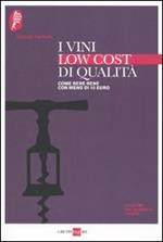 I vini low cost di qualità. Come bere bene con meno di 10 euro