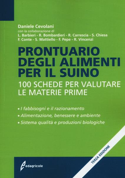 Prontuario degli alimenti per il suino. 100 schede per valutare le materie prime - Daniele Cevolani - copertina