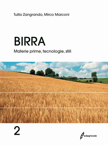 Birra. Vol. 2: Materie prime, tecnologie, stili - Tullio Zangrando,Mirco Marconi - copertina