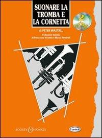 Suonare la tromba e la cornetta. Con 2 CD - Peter Wastall - copertina