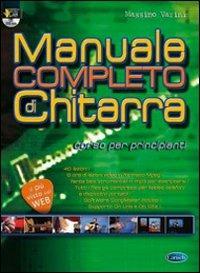 Manuale completo di chitarra. Corso per principianti. Con DVD - Massimo  Varini - Libro - Carisch - | laFeltrinelli