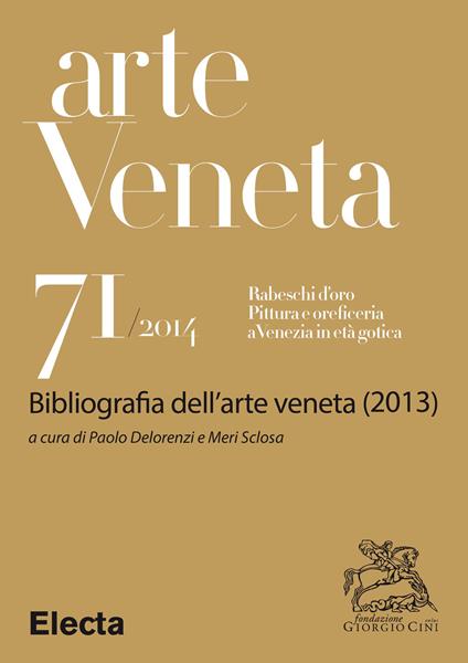 Arte veneta. Rivista di storia dell'arte (2014). Ediz. illustrata. Vol. 71 - AA.VV. - ebook