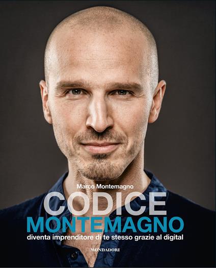 Codice Montemagno. Diventa imprenditore di te stesso grazie al digital - Marco Montemagno - ebook