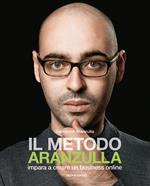 Il metodo Aranzulla. Imparare a creare un business online