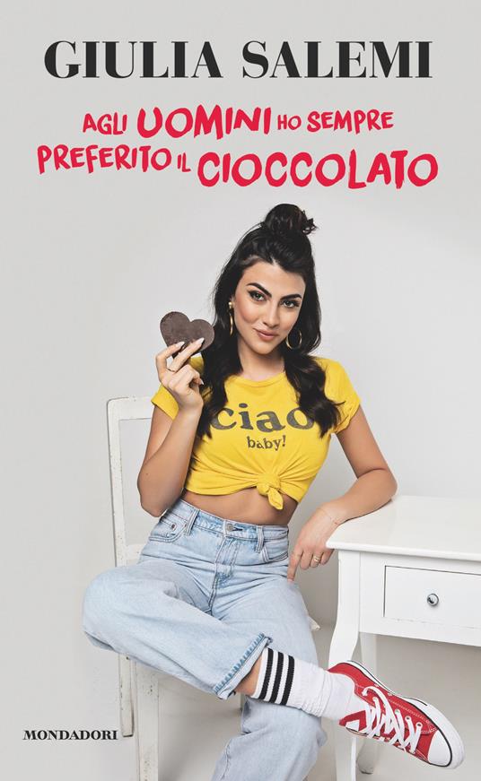 Agli uomini ho sempre preferito il cioccolato - Giulia Salemi - ebook