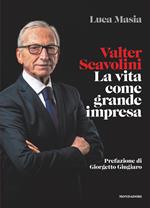 Valter Scavolini. La vita come grande impresa