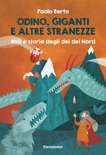 Odino, giganti e altre stranezze. Miti e storie degli dei del Nord