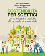 Sostenibilità per scettici. Come integrare pratiche efficaci nella vita aziendale