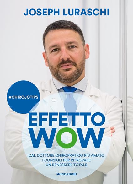 Effetto wow. Dal dottore chiropratico più amato i consigli per ritrovare un benessere totale - Joseph Luraschi,Christian Baldi - ebook