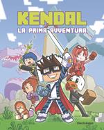 Kendal. La prima avventura