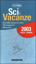 Sci & vacanze 2003. Italia-Europa