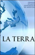 La terra. Grande atlante geografico De Agostini