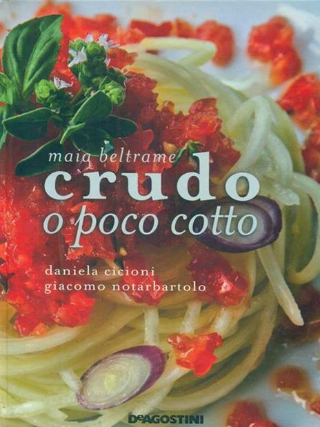 Crudo o poco cotto - Maia Beltrame,Daniela Cicioni,Giacomo Notarbartolo - 2