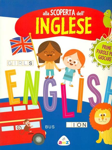 Alla scoperta dell'inglese. Ediz. illustrata - Tea Orsi - 2